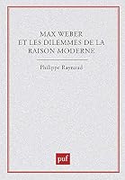 Max Weber et les dilemmes de la raison moderne (Recherches politiques) 2130399339 Book Cover