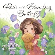 Rosie and The Dancing Butterfly (Rosie's Adventures Series Book 1)