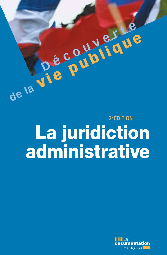 La juridiction administrative: 2e édition