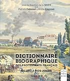  Dictionnaire biographique des protestants français de 1787 à nos jours: tome 4 : m-q