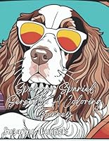 Springer Spaniel Serenity: A Coloring Journey B0D5LY6G2J Book Cover