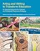 Arting and Writing to Transform Education: An Integrated Approach for Culturally and Ecologically Responsive Pedagogy (Frameworks for Writing)
