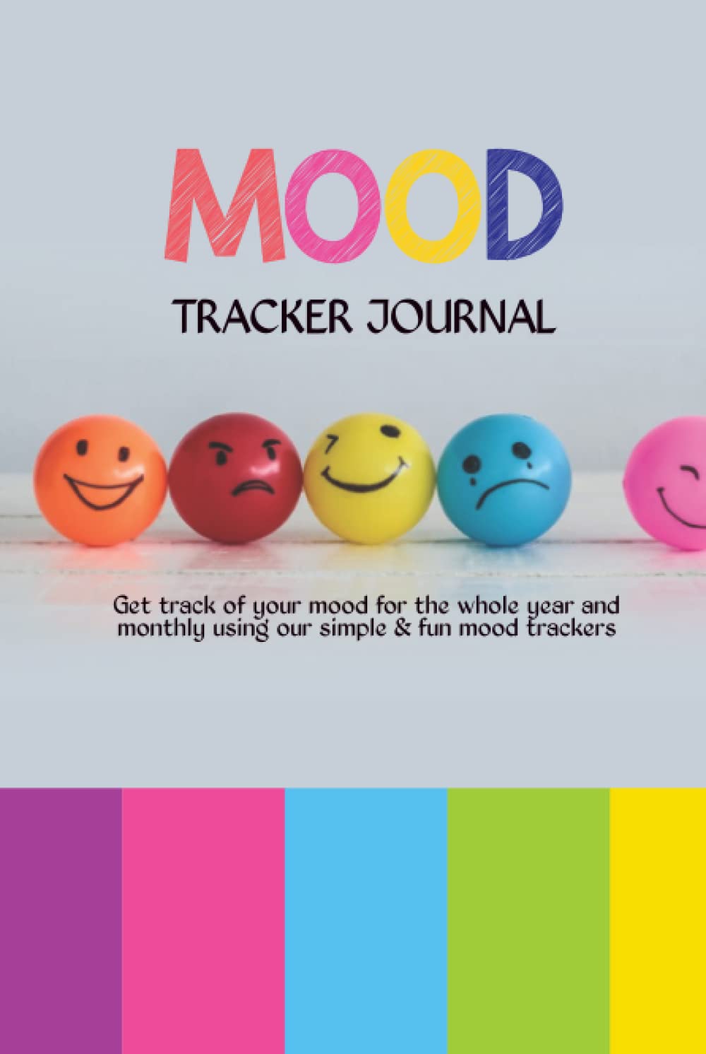 Mood Planner For Controlling Emotions - Get Track of Your Mood For The Whole Year and Monthly Using Our Simple and Fun Mood Trackers: Mood Chart For Adults