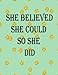 Produktbild She Believed She Could So She Did ("Popular Quote Ever" Notebook and Journal): Notebook/Journal 100Pages Perfect Size 8.5x11 inches "Popular Quote ... Book, Notebook, Journal, Gift ) no.81