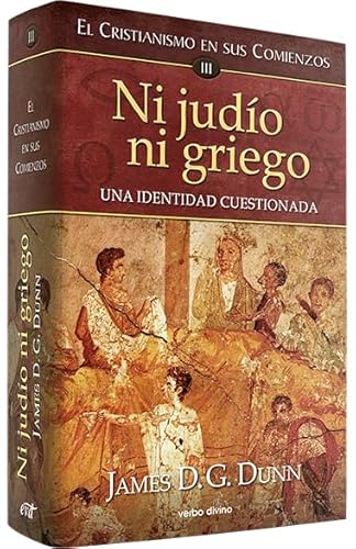Ni Judio Ni Griego: El cristianismo en sus comienzos III (Estudios Bíblicos)