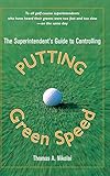  The Superintendent\'s Guide to Controlling Putting Green Speed