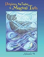 Dolphins, Whales & Magical Tails 1999169352 Book Cover