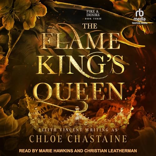 The Flame King's Queen | Chloe Chastaine, Lilith Vincent episode artwork