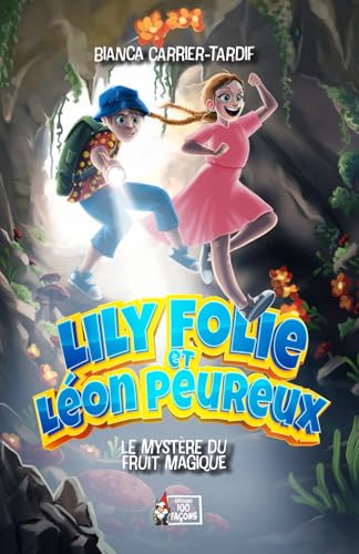 Lily folie et Léon peureux, le mystère du fruit magique