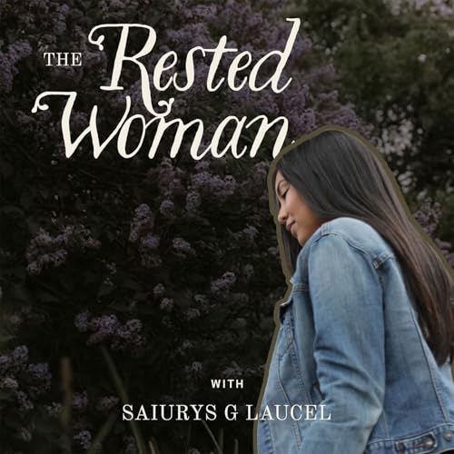 Couverture de The Rested Woman | A Christian podcast for overwhelmed, busy woman seeking rest, balance, faith, and emotional 
