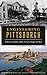 Engineering Pittsburgh: A History of Roads, Rails, Canals, Bridges and More