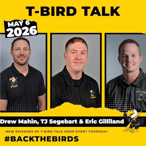 T-Bird Talk: Episode 61 - Cloud County Head Coaches Drew Mahin, TJ Segebart & Eric Gilliland