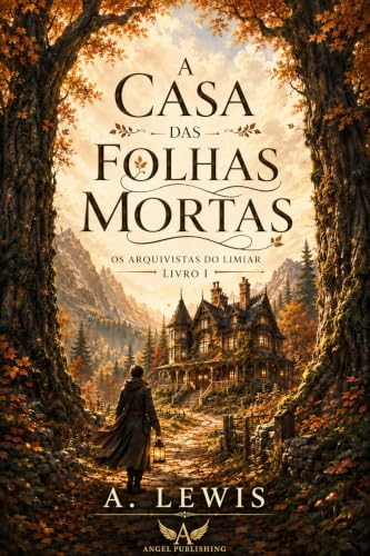 A Casa das Folhas Mortas: Um romance dos Arquivistas do Umbral (Portuguese Edition)