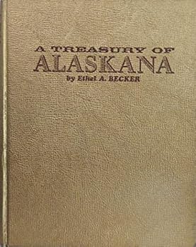A Treasury of Alaskana : The Alaska Story