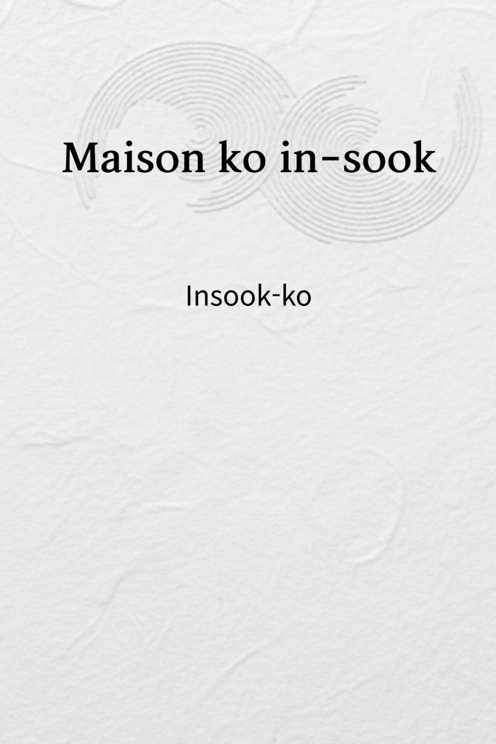 Maison Ko In-sook      Paperback – March 17, 2026