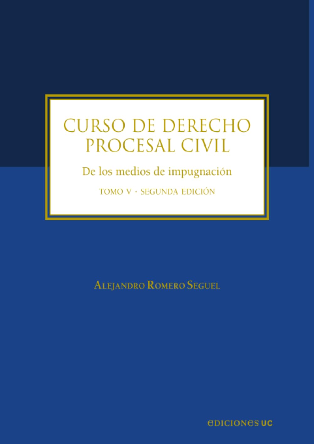 Curso de derecho procesal civil: Tomo V de los medios de impugnación