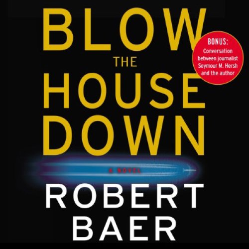 Blow the House Down (Audible Audio Edition) Robert Baer, Paul Michael, Books on