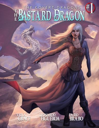 The Covert Dragons: The Bastard Dragon Part 1 (With: Leo Figueroa)