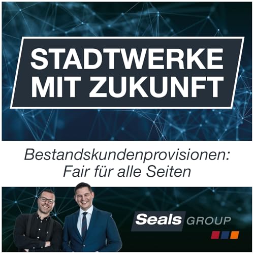 #097 Bestandskundenprovisionen: Fair f&uuml;r alle Seiten