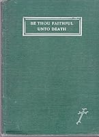 Be thou faithful unto death - a collection of confirmation sermons B01DS5JUSQ Book Cover