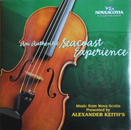 An Authentic Seacoast Experience: Presented by Alexander Keith`s [Audio CD] Various; Stan Rogers; J.P. Cormier; Charlie A'Court; Raylene Rankin and Dutch Robinson