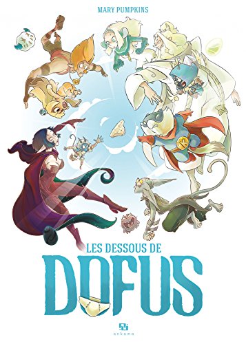 Télécharger Les Dessous de Dofus PDF
