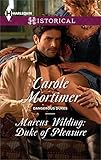 Marcus Wilding: Duke of Pleasure (Dangerous Dukes Book 1)
