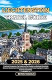Liechtenstein Travel Guide: 2025 & 2026 Practical Companion For Exploring The Doubly Landlocked Microstate Between Switzerland And Austria Like A Local Featuring Expert Insights And Illustrated Map