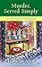 Murder, Served Simply: An Amish Quilt Shop Mystery