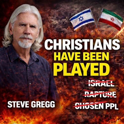 Dispensationalism Is A Satanic Deception Bringing Armageddon! With Steve Gregg