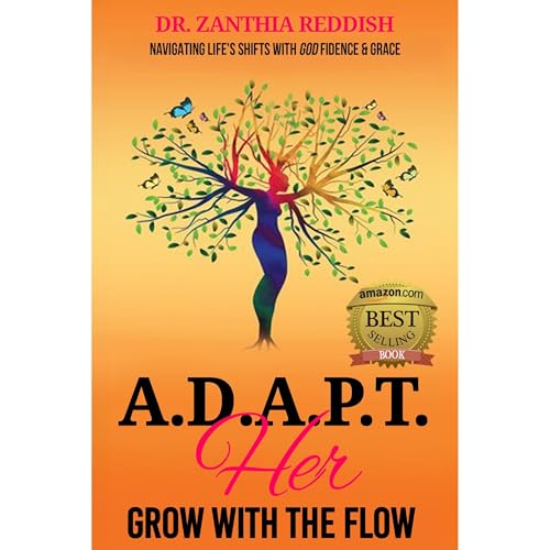 A.D.A.P.T. Her ~ GROW WITH THE FLOW (By Dr. Zanthia Reddish) episode artwork