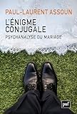 L'&Atilde;&copy;nigme conjugale: Psychanalyse du mariage