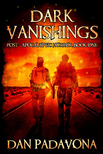 Dark Vanishings: Post-Apocalyptic Survival Thriller (Dark Vanishings - Post-Apocalyptic Horror Book 1)