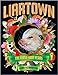 LiarTown: The First Four Years 2013-2017