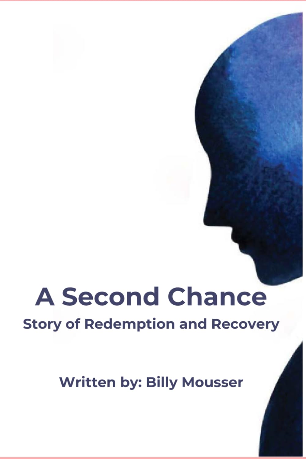 A Second Chance: A Story About Redemption and Recovery