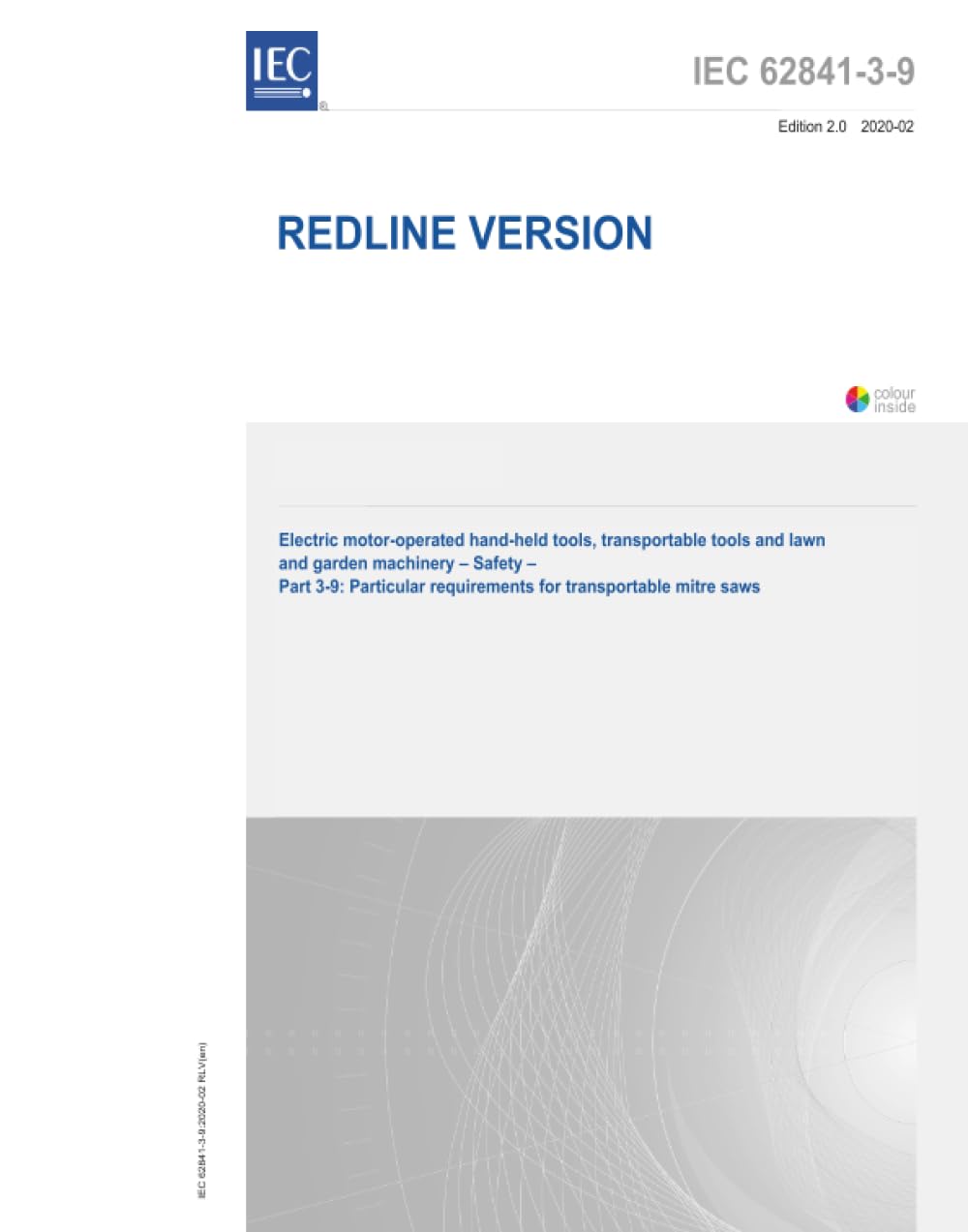 IEC 62841-3-9:2020 RLV, Outils manuels à moteur électriques, outils transportables et machines de pelouse et de jardin - Sécurité - Partie 3-9: Exigences particulières pour les scies à onglet