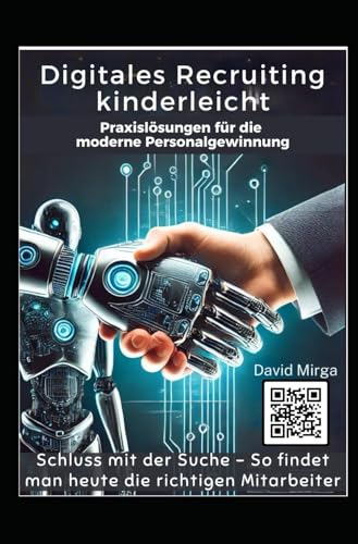 Digitales Recruiting kinderleicht: Praxislösungen für die moderne Personalgewinnung: Personal endlich planbar einstellen