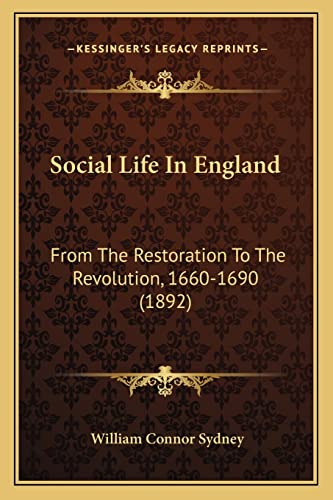 Social Life In England: From The Restoration To The Revolution, 1660-1690 (1892)