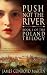 Push Not the River (The Poland Trilogy Book 1)