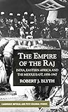 The Empire of the Raj: Eastern Africa and the Middle East, 1858-1947