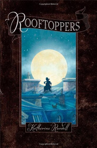 Rooftoppers by Rundell, Katherine (2013) Hardcover B00YDJJWSU Book Cover
