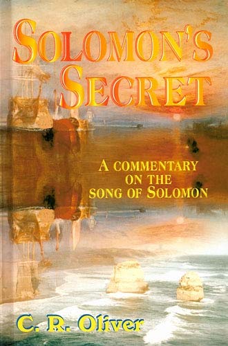 Solomon's Secret A Commentary On The Song Of Solomon
