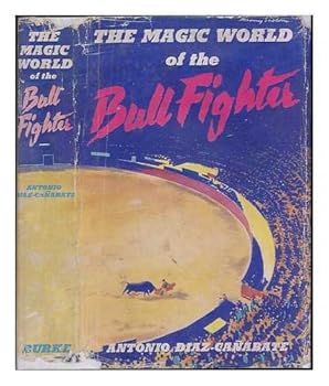 The magic world of the bullfighter / Introd. by John Marks. Translated by R. H. Stevens