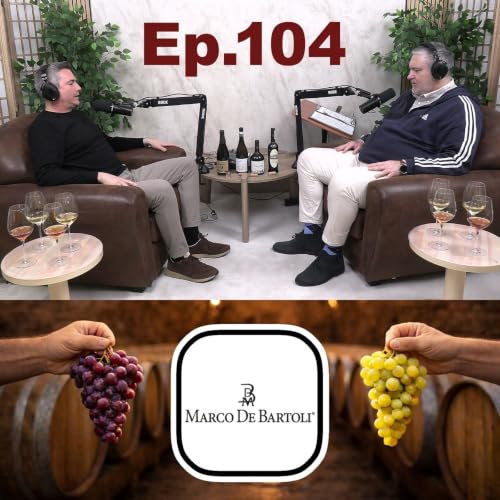 Ep.104 - MARCO DE BARTOLI e i suoi VINI raccontati da RENATO DE BARTOLI