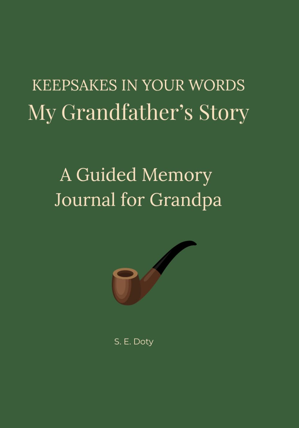 Keepsakes in Your Words - My Grandfather's Story: A Guided Memory Journal for Grandpa
