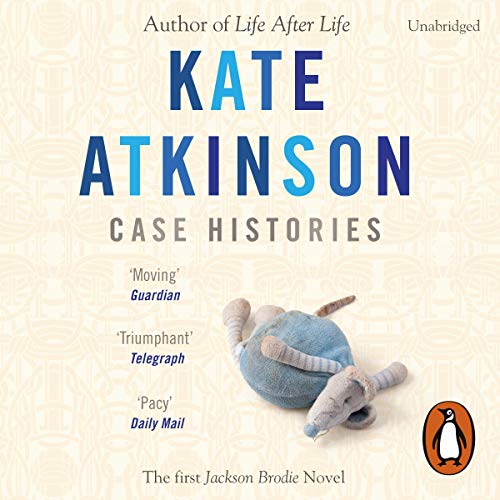 Case Histories Jackson Brodie (Audible Audio Edition