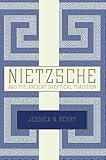 Nietzsche and the Ancient Skeptical Tradition