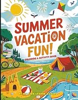 Summer Vacation Fun! Coloring and Activity Book: With Fun Facts, Science and Trivia Questions, Maze and Word Search (Play and Learn Series) B0F5N24GQ8 Book Cover