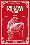 The Ones We Wait For: A Novel
