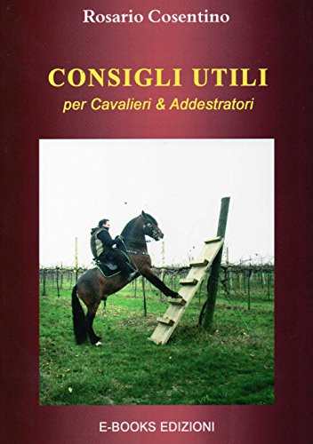 Consigli Utili: Per Cavalieri & Addestrator